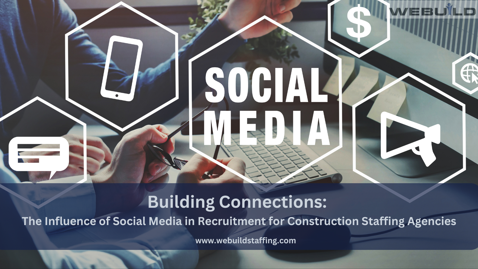 Influence of Social Media on Construction Staffing Recruiting